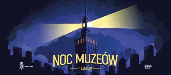Noc Muzeów 2024 w Warszawie