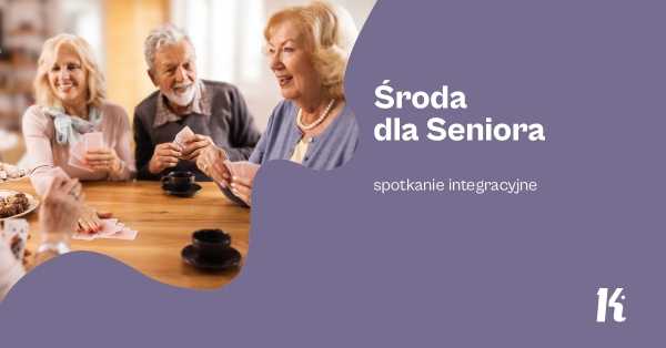 Środa dla Seniora – spotkanie integracyjne
