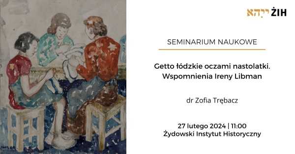 Getto łódzkie oczami nastolatki – wspomnienia Ireny Libman