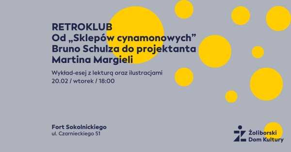 RETROKLUB: Od „Sklepów cynamonowych” Bruno Schulza do projektanta Martina Margieli