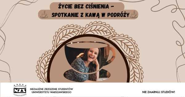 Życie bez ciśnienia - spotkanie z Kawą w podróży