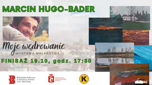 Finisaż wystawy malarstwa Marcina Hugo-Badera