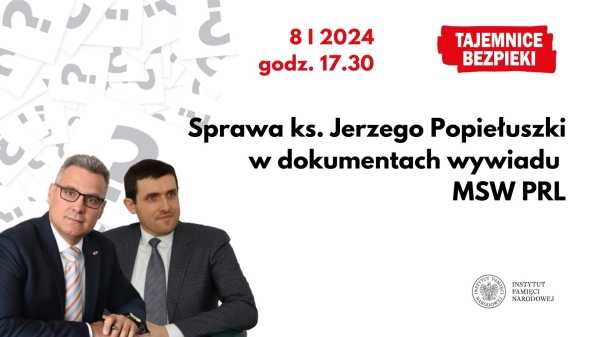 Spotkanie otwarte „Sprawa ks. Jerzego Popiełuszki w dokumentach wywiadu MSW PRL" 