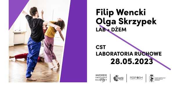 Laboratoria ruchowe - Centralna Scena Tańca - Filip Wencki, Olga Skrzypek