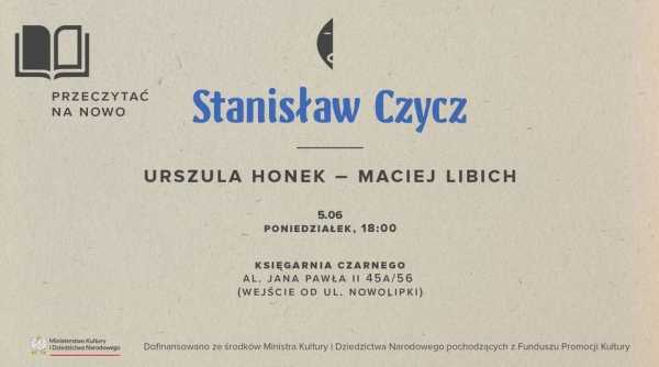Przeczytać na nowo – Stanisław Czycz. Urszula Honek i Maciej Libich w rozmowie o Stanisławie Czyczu