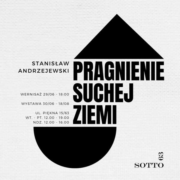 Wystawa Stanisława Andrzejewskiego "Pragnienie suchej ziemi"