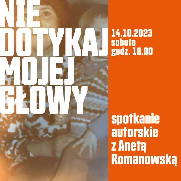 Spotkanie autorskie: Nie dotykaj mojej głowy 