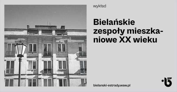 Bielańskie zespoły mieszkaniowe XX wieku