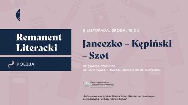 Remanent literacki - Poezja | Rozmowa Weroniki Janeczko, Piotra Kępińskiego i Wojciecha Szota