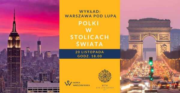 Polki w stolicach świata - wykład Hanny Dzielińskiej z cyklu "Warszawa pod lupą"