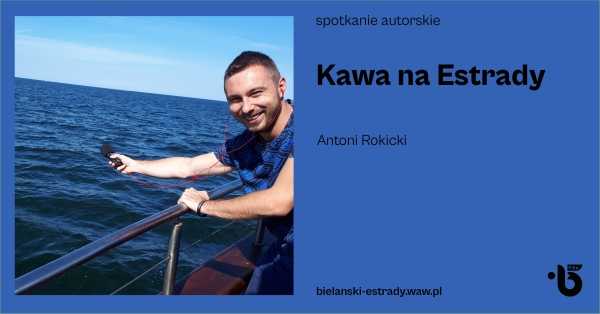 Kawa na Estrady - Antoni Rokicki