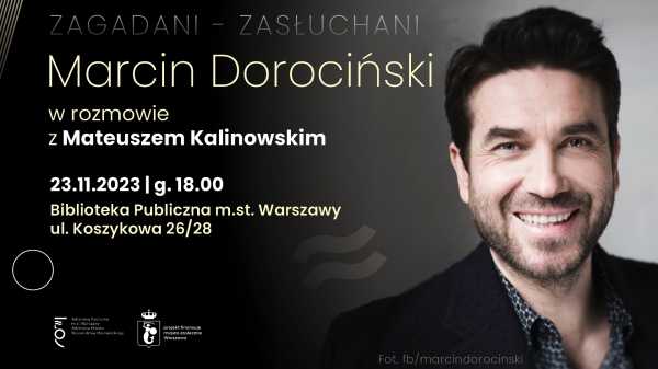 ZAGADANI – ZASŁUCHANI: MARCIN DOROCIŃSKI NA KOSZYKOWEJ
