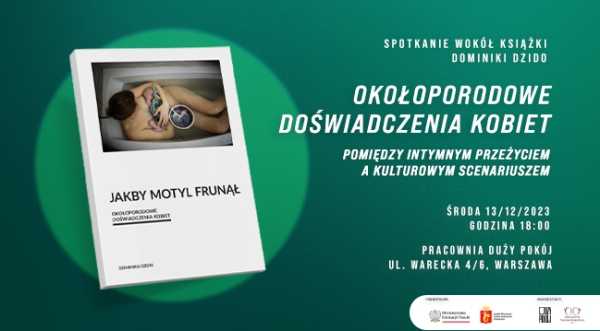 Spotkanie Okołoporodowe doświadczenia kobiet – pomiędzy intymnym przeżyciem a kulturowym scenariuszem