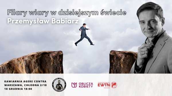 Filary wiary w dzisiejszym świecie – Przemysław Babiarz