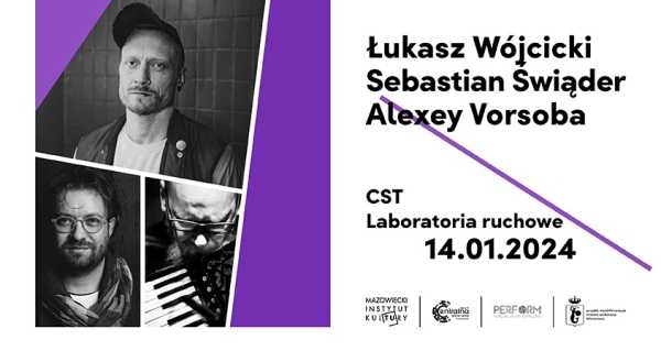 CST Laboratoria ruchowe: Łukasz Wójcicki, Sebastian Świąder, Alexey Vorsoba