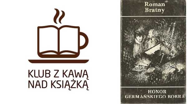 Honor germańskiego bobra | Dyskusja w Klubie z Kawą nad Książką