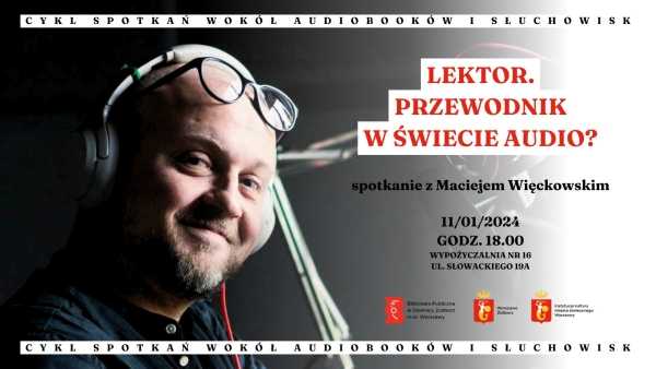 Lektor - przewodnik w świecie audio? | Spotkanie z Maciejem Więckowskim