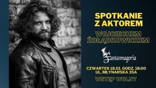 Fantastyczne głosy | Spotkanie z aktorem Wojciechem Żoładkowiczem