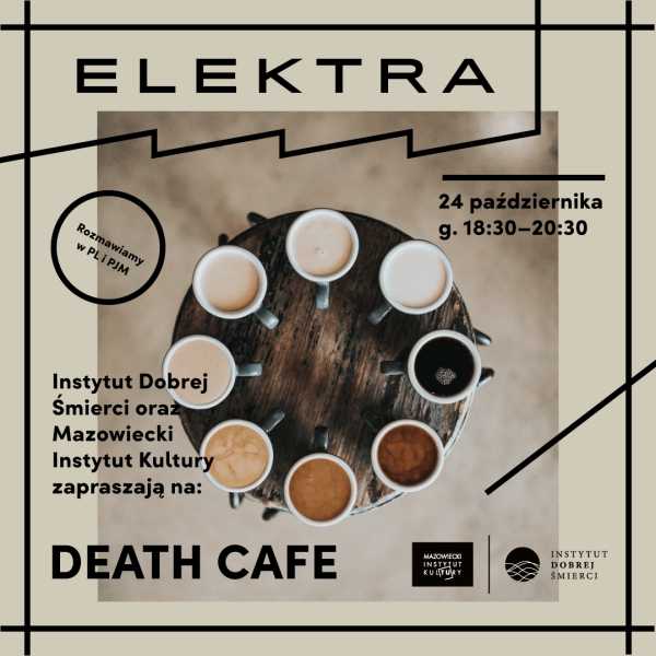 DEATH CAFE Przestrzeń dialogu o śmierci w języku polskim i polskim języku migowym