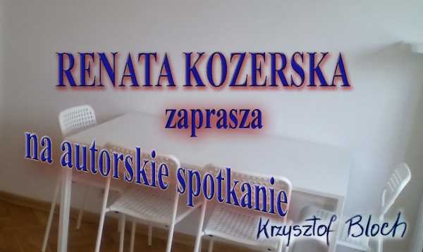 Renata Kozerska zaprasza na autorskie spotkanie