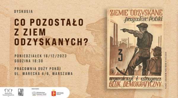 Co pozostało z Ziem Odzyskanych? Dyskusja