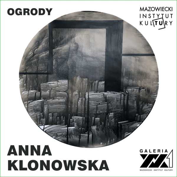 Anna Klonowska Ogrody | wernisaż 