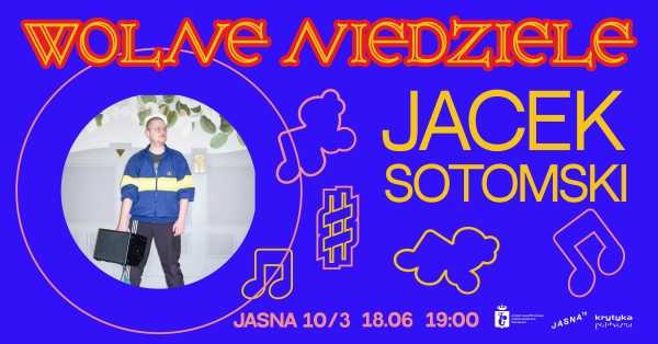 JACEK SOTOMSKI koncert solo | wolna niedziela