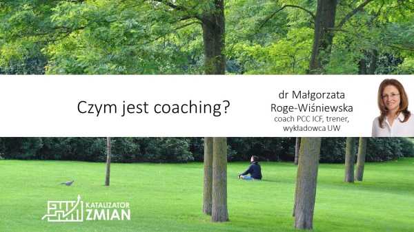 Czym jest coaching? Spotkanie z coachem
