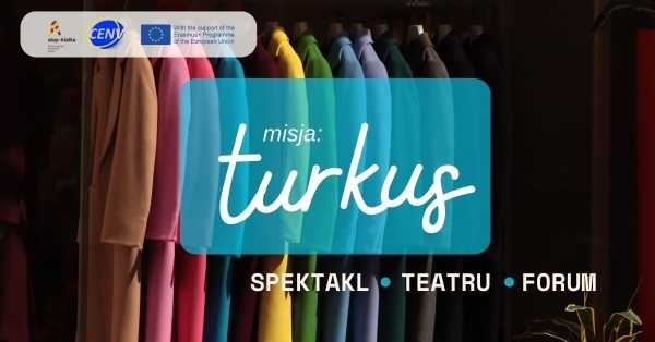 Spektakl Teatru Forum "Misja: turkus"