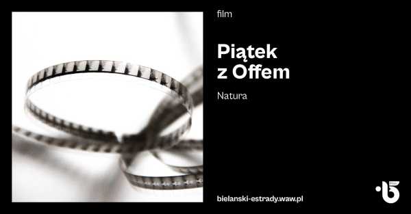 Piątek z Offem - Natura