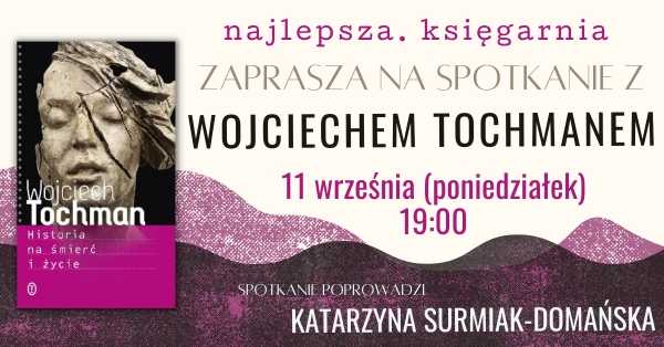 Wojciech Tochman w Najlepszej Księgarni! | "Historia na śmierć i życie"