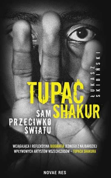 TUPAC SHAKUR. SAM PRZECIWKO ŚWIATU. SPOTKANIE Z ŁUKASZEM SKIBIŃSKIM