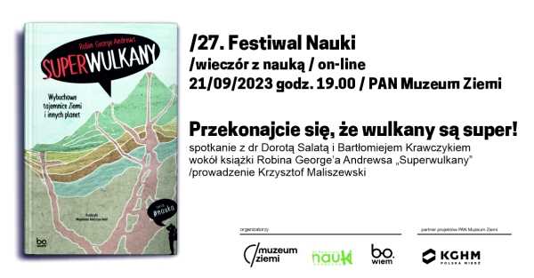 27. FESTIWAL NAUKI / PRZEKONAJCIE SIĘ, ŻE WULKANY SĄ SUPER!