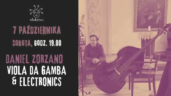 Daniel Zorzano - Viola da gamba & electronics w Elektrze | KONCERT 