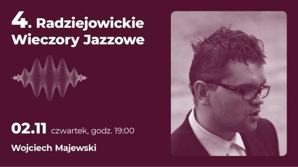 IV Radziejowickie Wieczory Jazzowe - Wojciech Majewski / fortepian