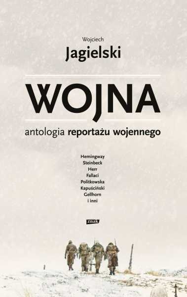 Wojna. Antologia reportażu wojennego. Spotkanie z  Wojciechem Jagielskim