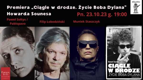 Premiera “Ciągle w drodze. Życie Boba Dylana” Howarda Sounesa