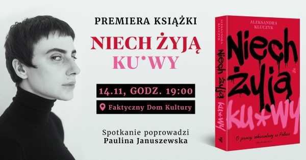 Niech żyją ku*wy! Premiera książki Aleksandry Kluczyk