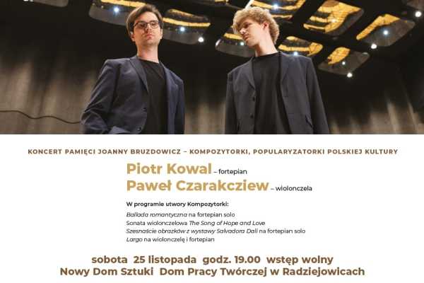 Koncert poświęcony pamięci Joanny Bruzdowicz | Piotr Kowal – fortepian | Paweł Czarakcziew – wiolonczela 