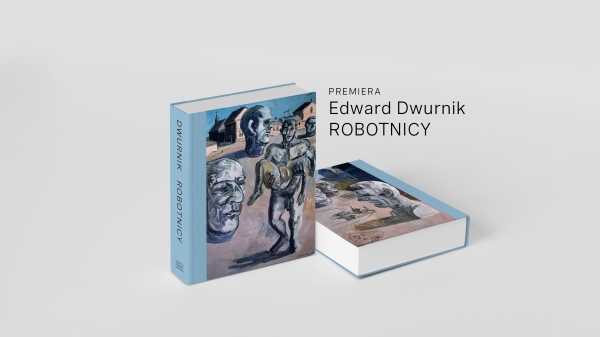 Premiera książki Edward Dwurnik "Robotnicy"