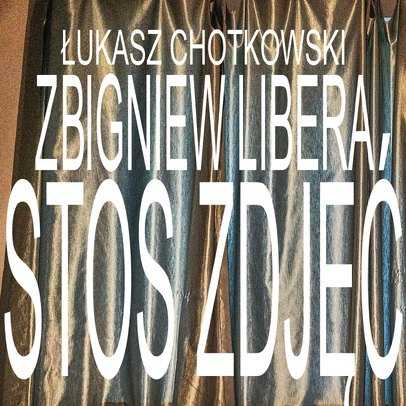Stos zdjęć. Spotkanie z Łukaszem Chotkowskim i Zbigniewem Liberą
