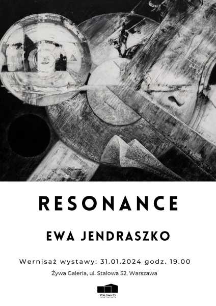 Wystawa pt. " RESONANCE" Ewy Jendraszko