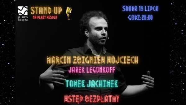 Stand-Up na Plaży Wesoła! Marcin Zbigniew Wojciech X Tomek Jachimek X Jarek Legońkoff