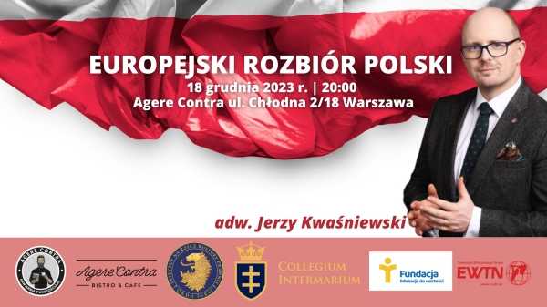 Europejski rozbiór Polski - adw. Jerzy Kwaśniewski Ordo Iuris