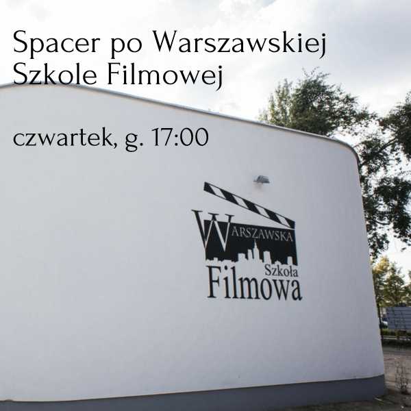 Spacer po Warszawskiej Szkole Filmowej i pokaz filmu Sukienka