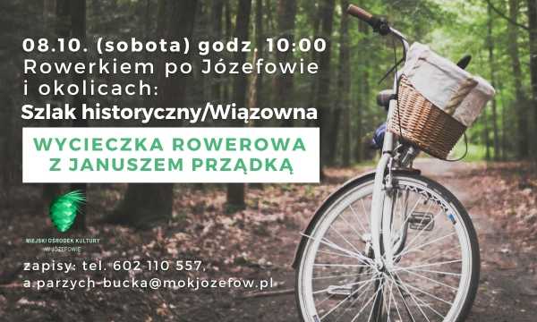 Rowerkiem po Józefowie i okolicach – szlak historyczny / Wiązowna 