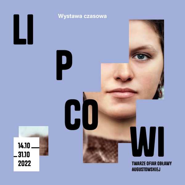 LIPCOWI. Twarze Ofiar Obławy Augustowskiej [wystawa 14-31 października 2022]