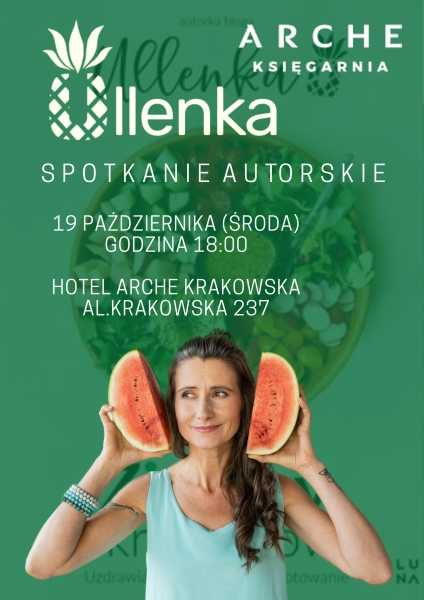 Ullenka - Znajdz Swoją Receptę na Zdrowie. Zdrowy restart - spotkanie autorskie w Hotelu Arche Krakowska