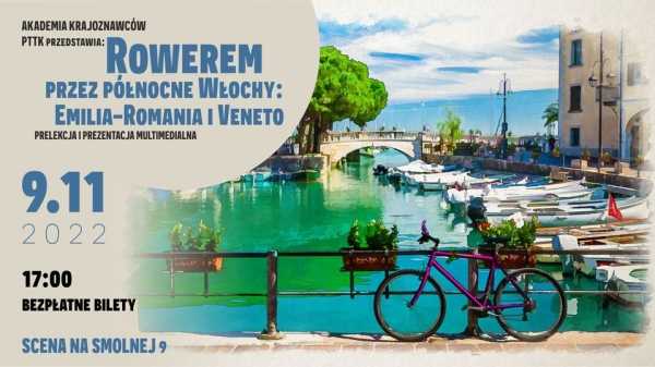 AKADEMIA KRAJOZNAWCÓW PTTK przedstawia: Rowerem przez północne Włochy: Emilia-Romania i Veneto