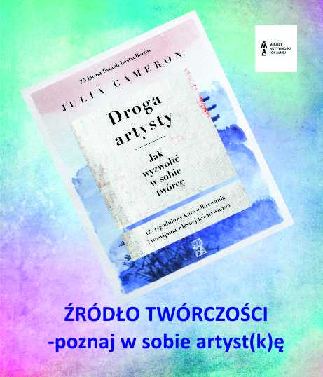 Warsztaty "ŹRÓDŁO TWÓRCZOŚCI - poznaj w sobie artyst(k)ę."
